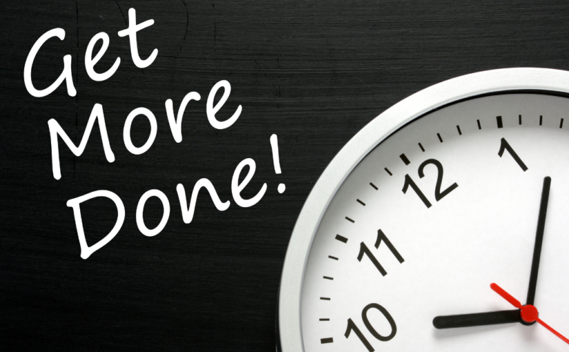 Get More Done In Less Time